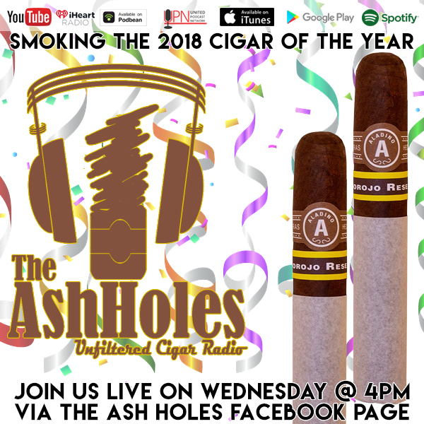 The AshHoles Smoke the 2018 Cigar of the Year
